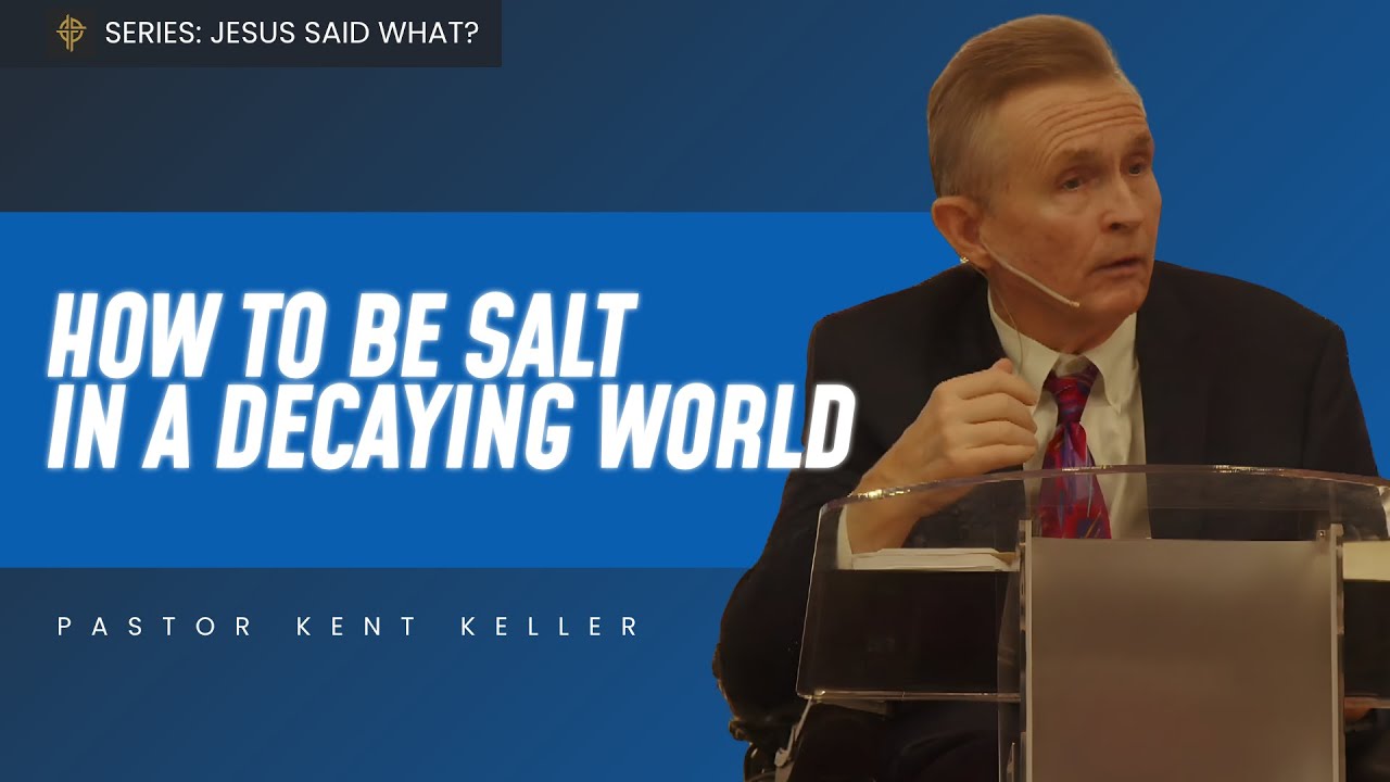 Sermon: How to be Salt in a Decaying World - Matthew 5:13-22, John 1:4, Matthew 22:36-40