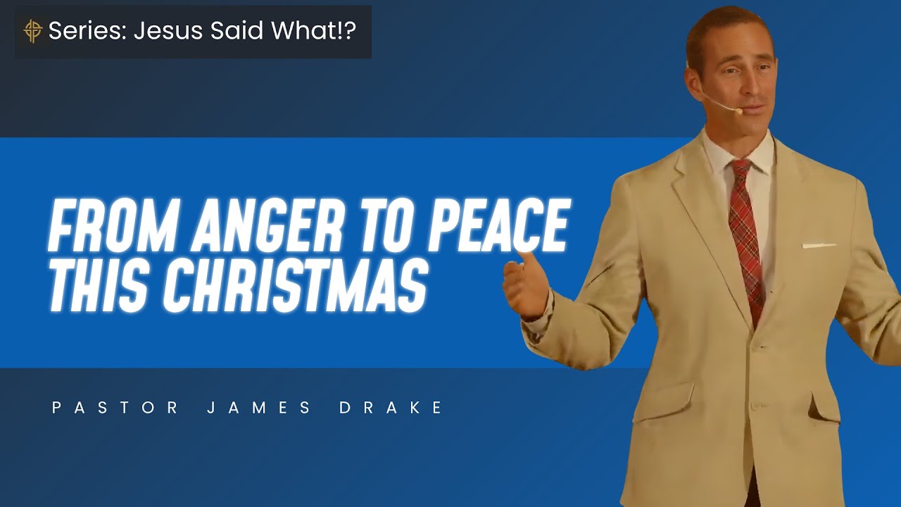 Sermon: From Anger to Peace this Christmas - Matthew 5:21-25
