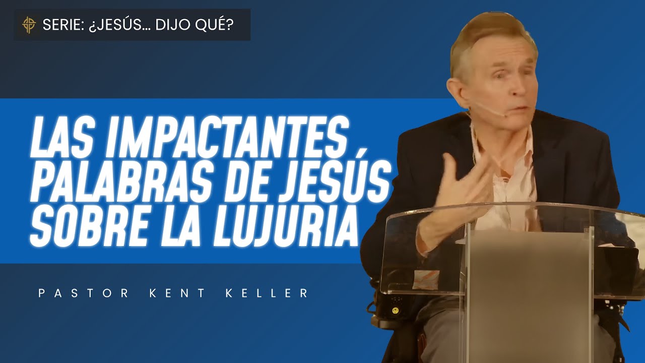 Sermón: Las impactantes palabras de Jesús sobre la lujuria - Mateo 5:27-30