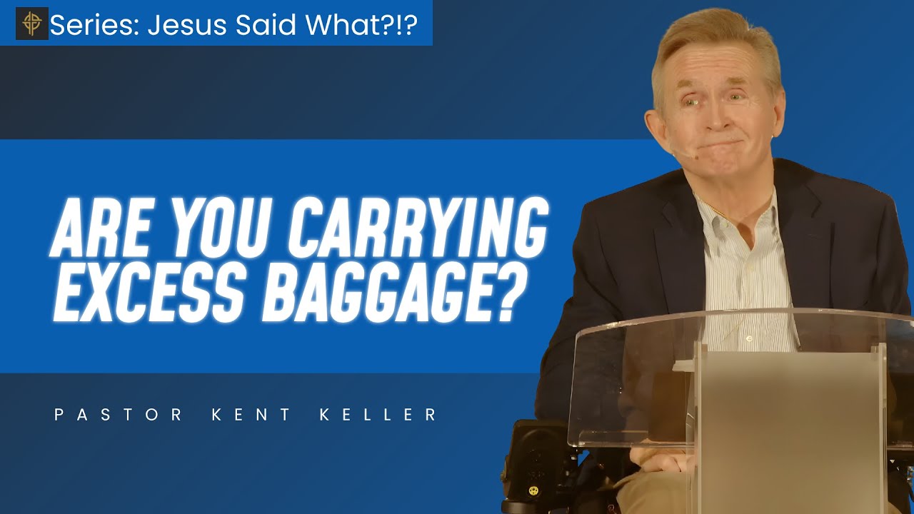 Sermon: Are You Carrying Excess Baggage - Matthew 5:43-48