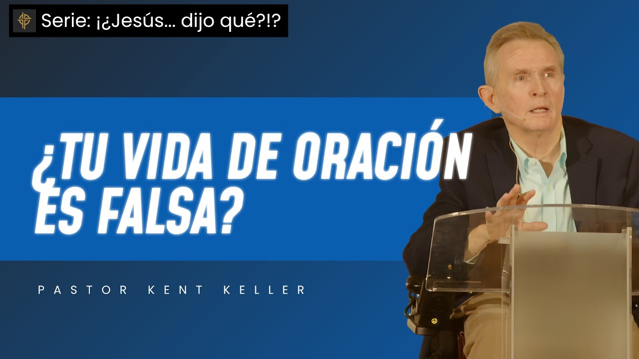 Sermón: ¿Tu vida de oración es falsa? – Mateo 6:9-13