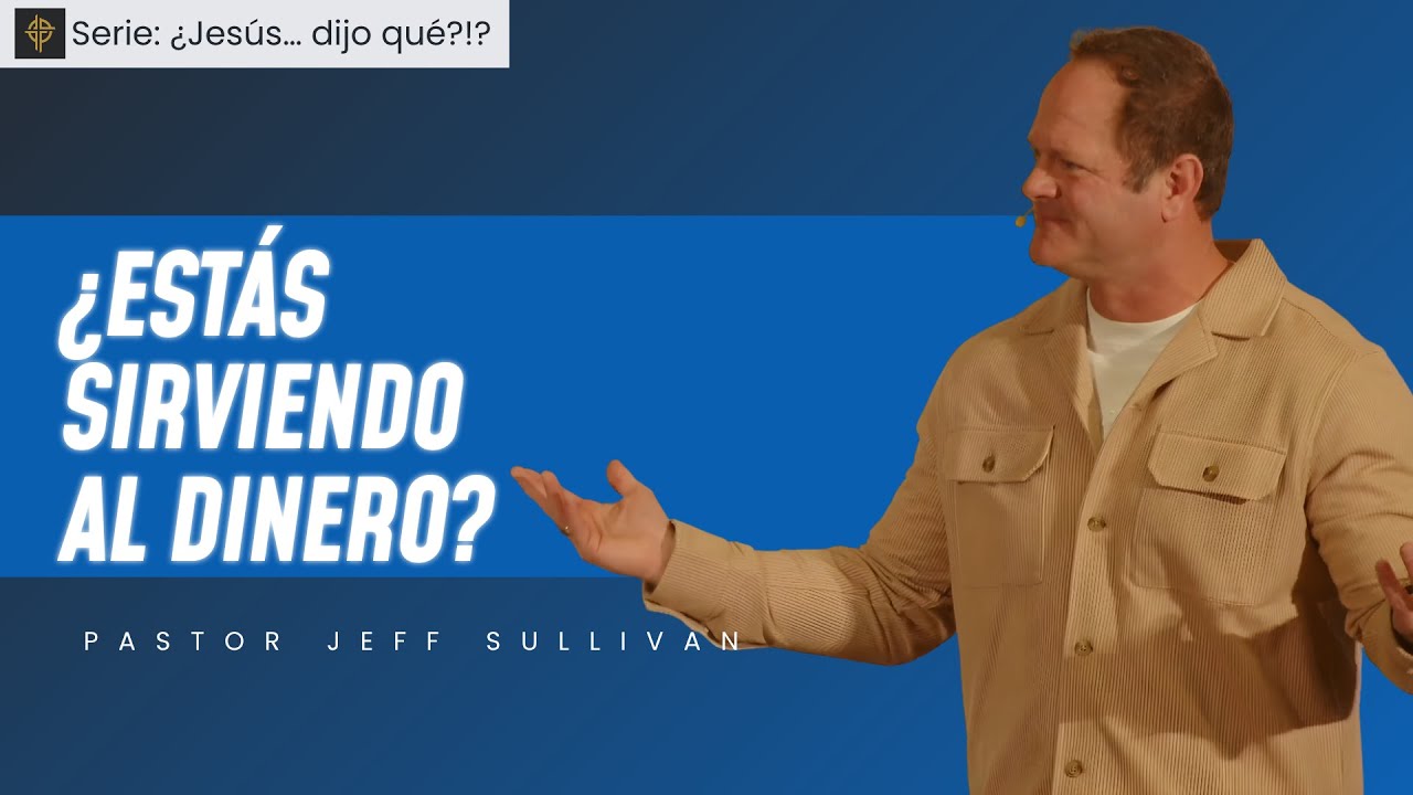 Sermón: ¿Estás sirviendo al dinero? — Mateo 6:19-24