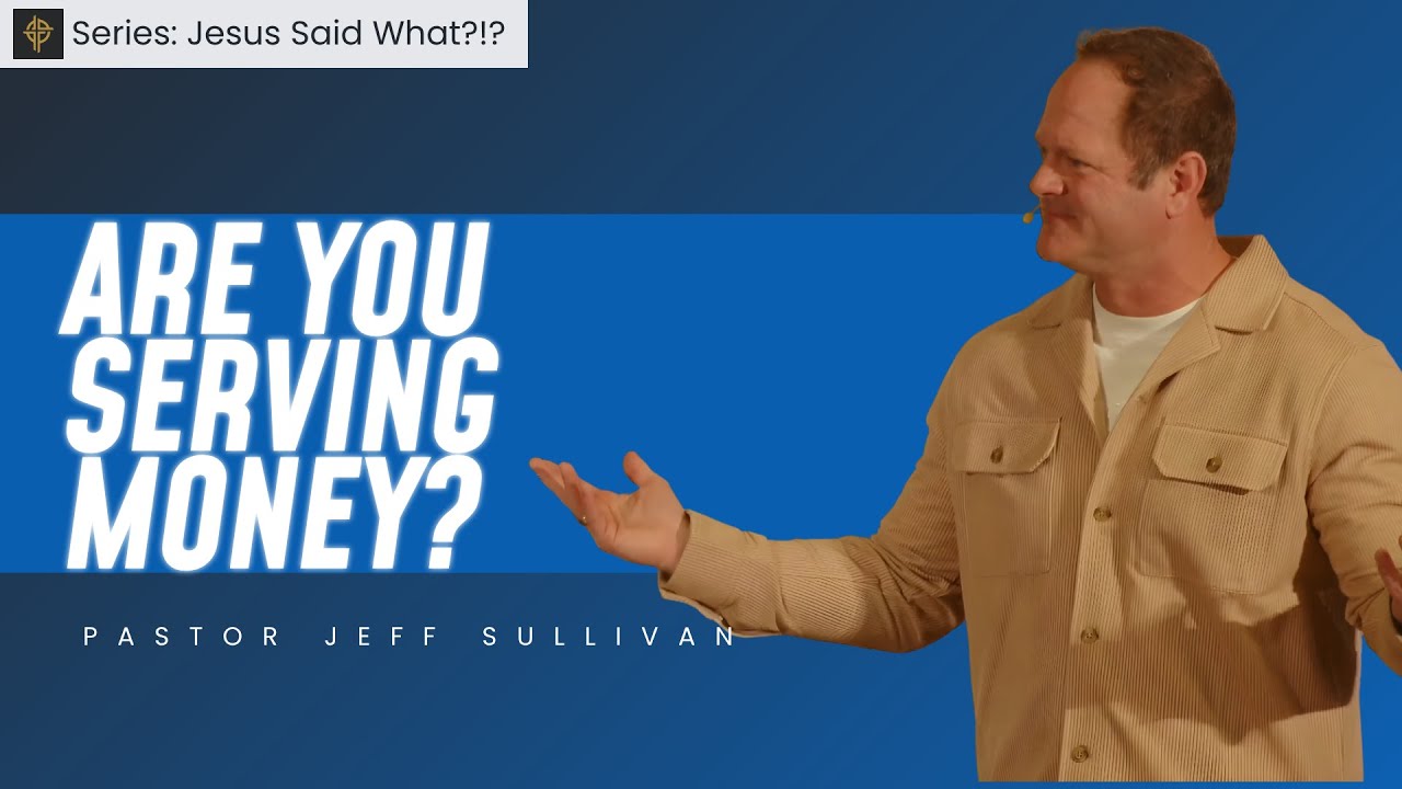 Sermon: Are you serving money? - Matthew 6:19-24