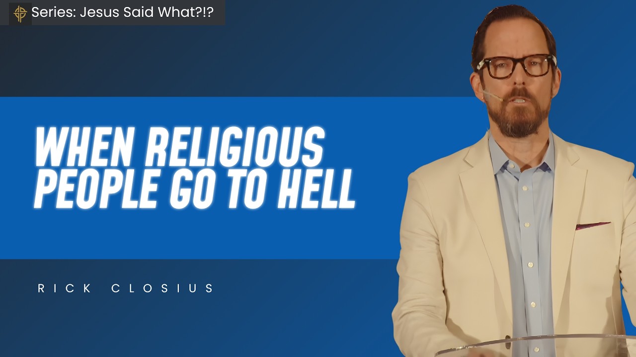 Sermon: When Religious People Go to Hell - Matthew 7:21-29