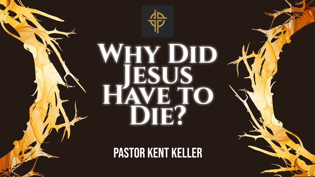 Sermon: Why Did Jesus Have to Die? - Isaiah 53