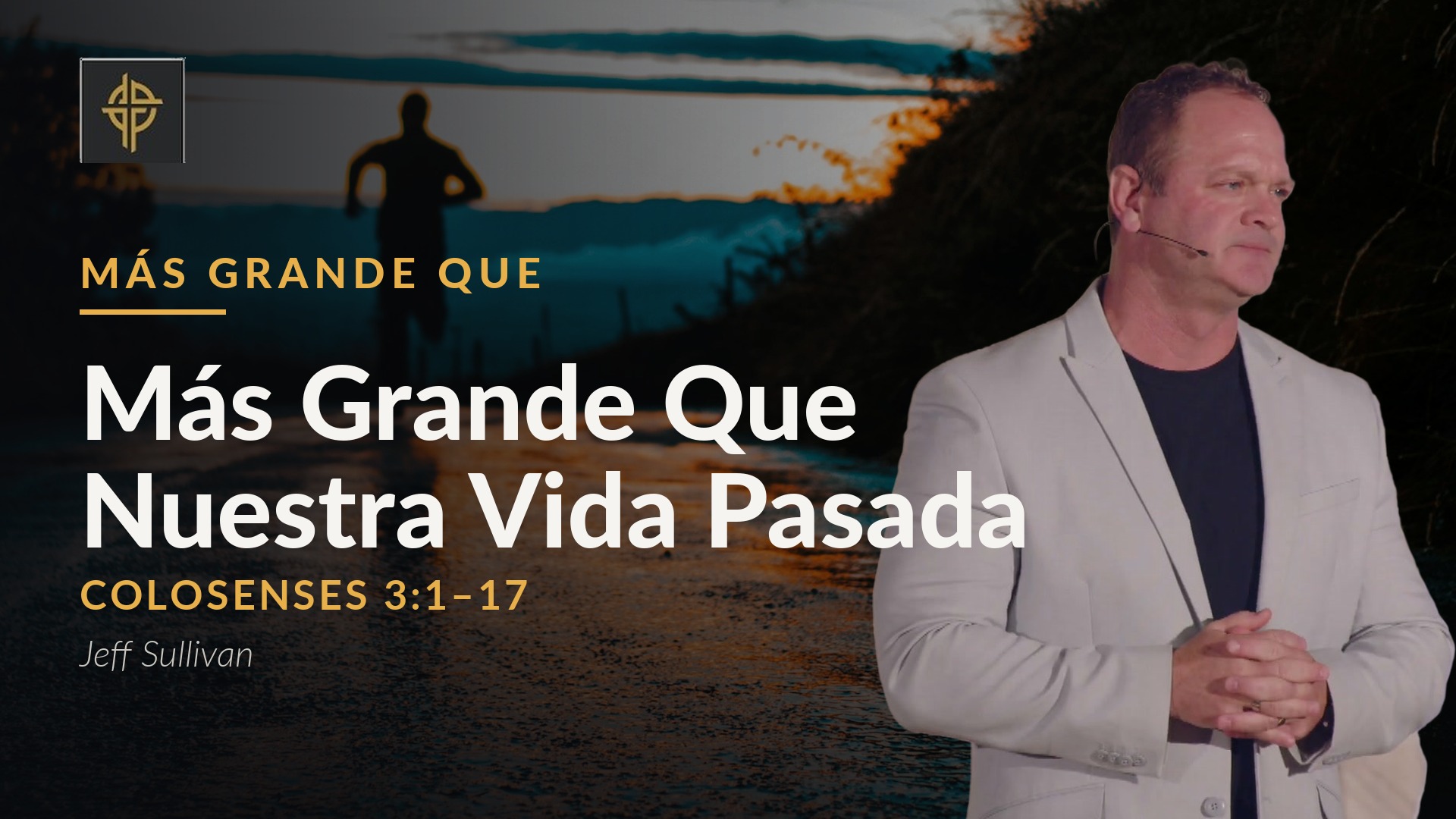 Sermón: Más Grande Que Nuestra Vida Pasada