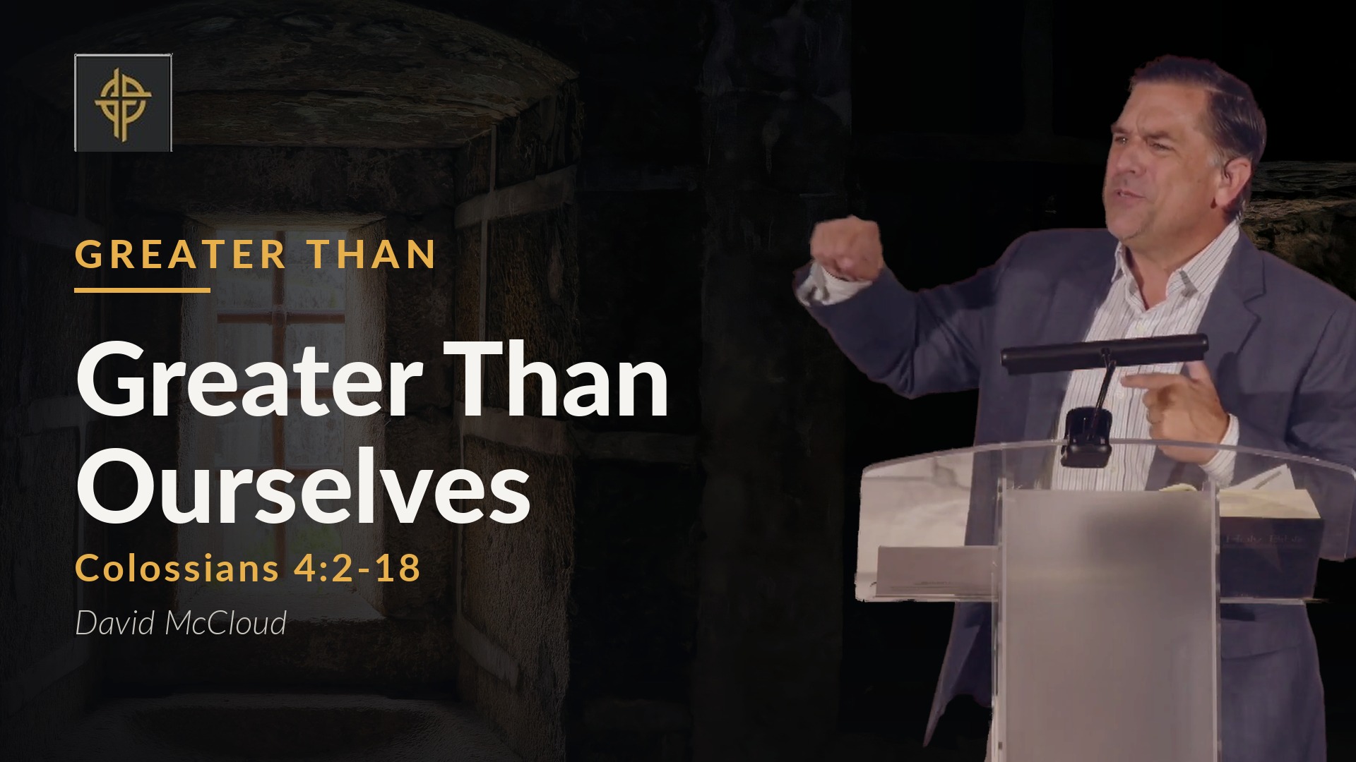 Sermon: Greater Than Ourselves - Colossians 4:2-18